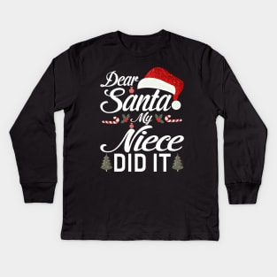 Dear Santa My Niece Did It Funny Kids Long Sleeve T-Shirt